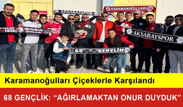 68 Gençlik: “Ağırlamaktan Onur Duyduk”