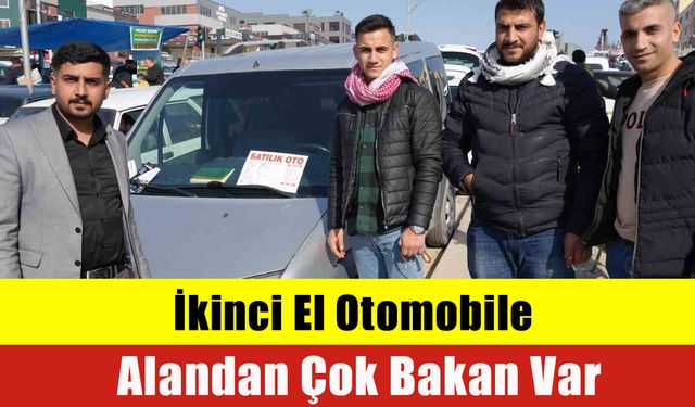 İkinci El Otomobile Alandan Çok Bakan Var