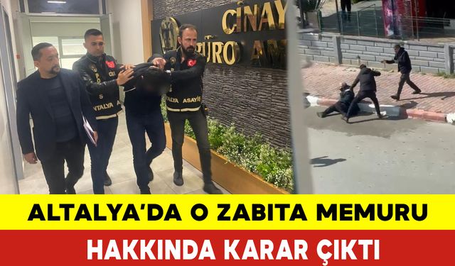 Altalya’da O Zabıta Memuru Hakkında Karar Çıktı