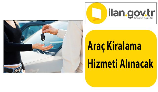 Araç Kiralama Hizmeti Alınacak