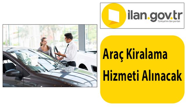 Araç Kiralama Hizmeti Alınacak