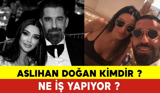 Arda Turan'ın Eşi Aslıhan Doğan Kimdir Ne İş Yapar?