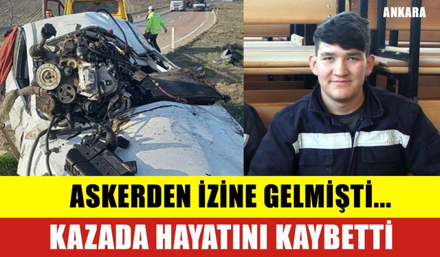 Askerden İzine Gelmişti... Genç Asker Kazada Hayatını Kaybetti