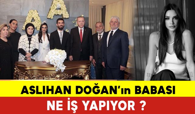 Aslıhan Doğan Babası Ne İş Yapıyor? Sabri Doğan Kimdir ?