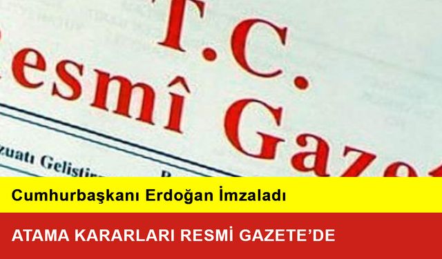 Atama Kararları Resmi Gazete’de Yayımlandı