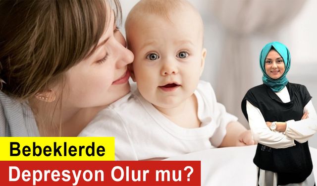 Bebeklerde Depresyon Olur mu?