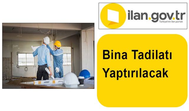 Bina Tadilatı Yaptırılacak