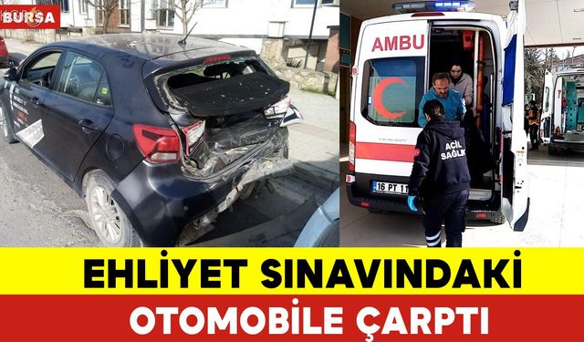 Ehliyet Sınavındaki Otomobile Çarptı