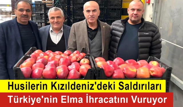 Husilerin Kızıldeniz'deki Saldırıları Türkiye'nin Elma İhracatını Vuruyor