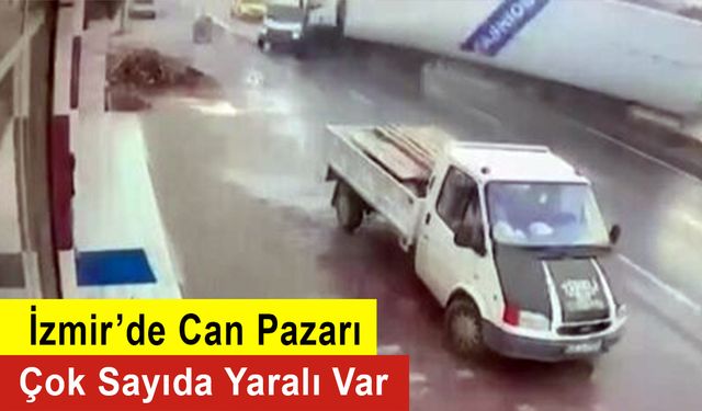 İzmir’de Can Pazarı  Çok Sayıda Yaralı Var