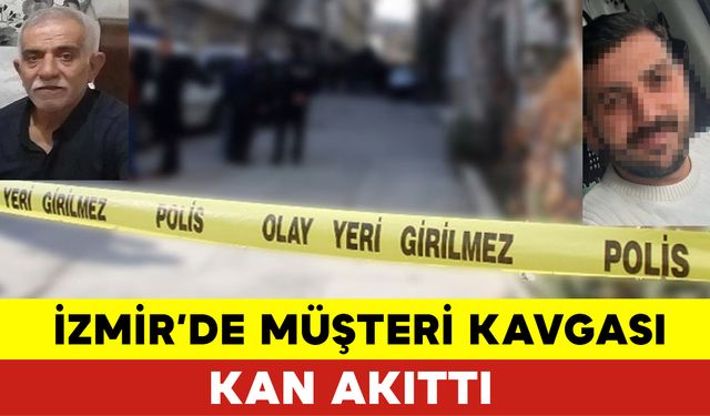 İzmir’de Müşteri Kavgası Kan Akıttı