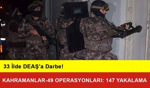 Kahramanlar-49 Operasyonları: 147 Yakalama