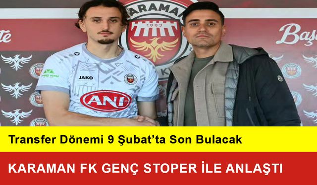 Karaman FK Genç Stoper ile Anlaştı