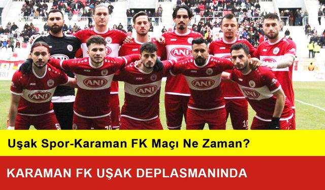 Karaman FK Uşak Deplasmanında