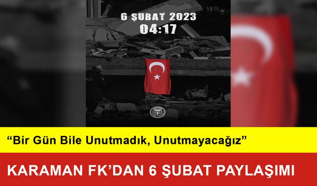 Karaman FK’dan 6 Şubat Paylaşımı