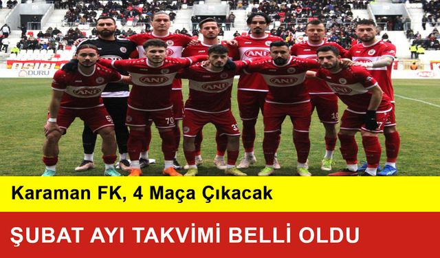 Karaman FK’nın Şubat Ayı Takvimi Belli Oldu