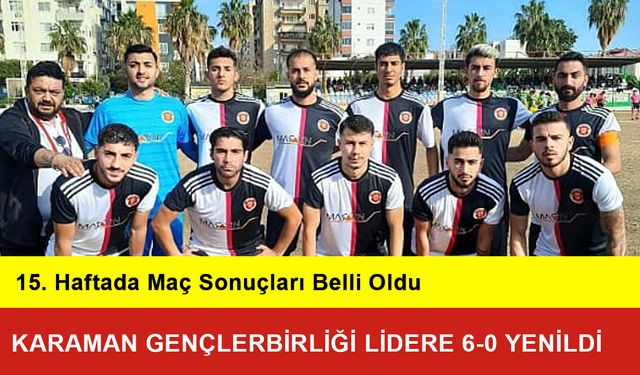 Karaman Gençlerbirliği Lidere 6-0 Yenildi