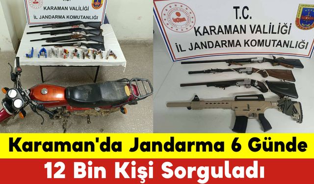 Karaman'da Jandarma 6 Günde 12 Bin Kişi Sorguladı