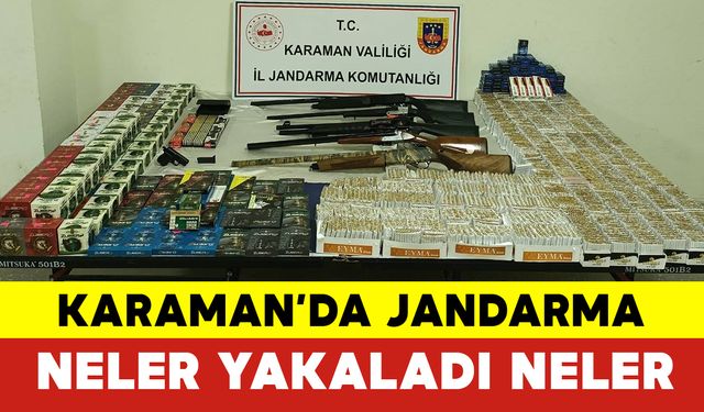 Karaman'da Jandarma Neler Yakaladı Neler