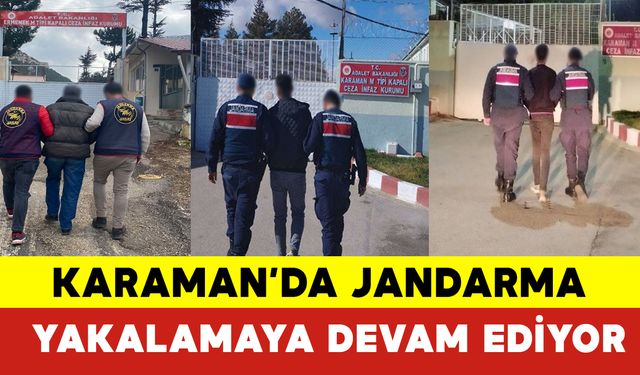 Karaman'da Jandarma Yakalamaya Devam Ediyor