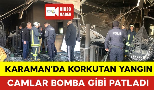 Karaman'da Korkutan Yangın: Camlar Bomba Gibi Patladı