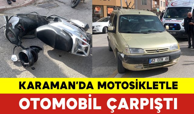 Karaman'da Motosiklet ile Otomobil Çarpıştı