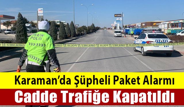 Karaman'da Şüpheli Paket Alarmı