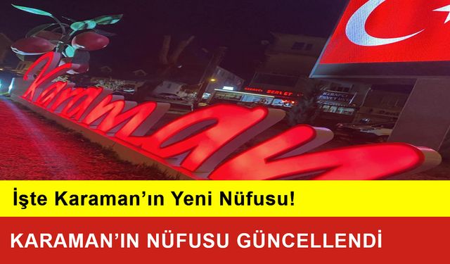 Karaman’ın Nüfusu Güncellendi