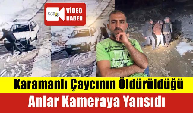 Karamanlı Çaycının Öldürüldüğü Anlar Kameraya Yansıdı