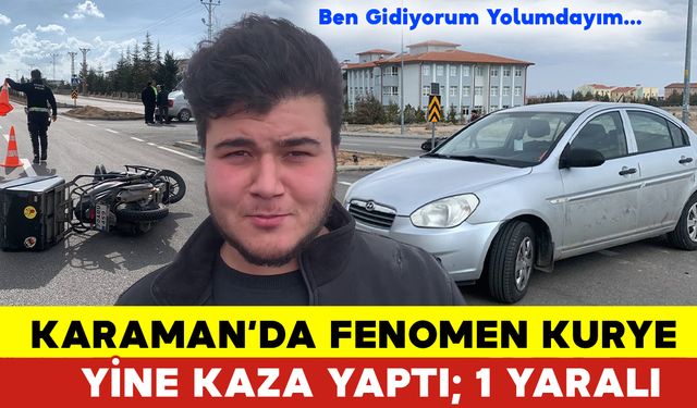 Karamanlı Fenomen Kurye Yine Kaza Yaptı; 1 Yaralı