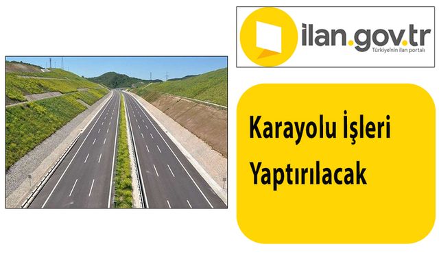 Karayolu İşleri Yaptırılacak