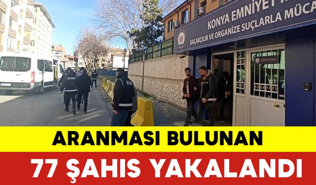 Konya'da Aranması Bulunan Şahıslar Yakalandı