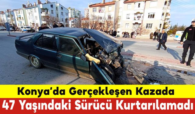 Konya'da Otomobil Sürücüsü Kurtarılmadı