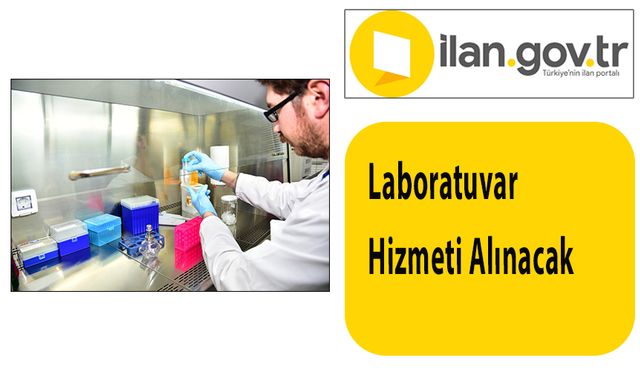 Laboratuvar Hizmeti Alınacak