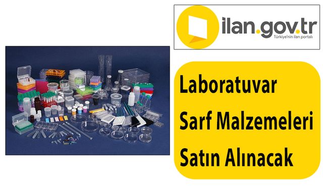 Laboratuvar Sarf Malzemeleri Satın Alınacak