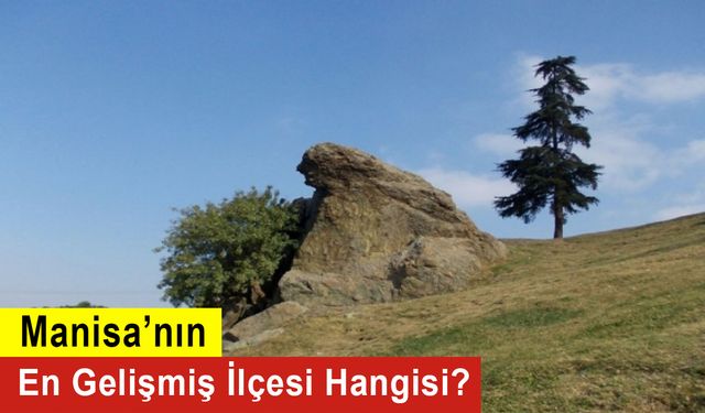 Manisa’nın En Gelişmiş İlçesi Hangisi? Manisa Tarihçesi? Manisa'nın Neleri Meşhur?