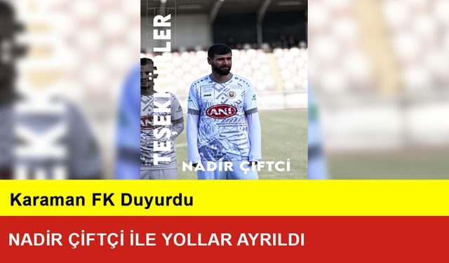 Nadir Çiftçi ile Yollar Ayrıldı