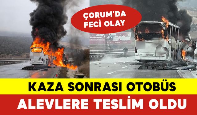 Otobüs Kamyonla Çarpıştı: Alev Topuna Döndü