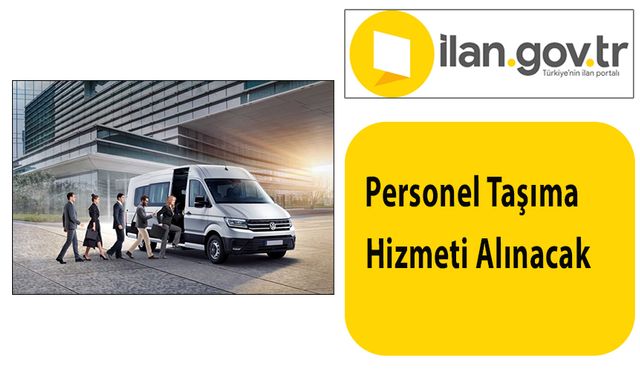 Personel Taşıma Hizmeti Alınacak