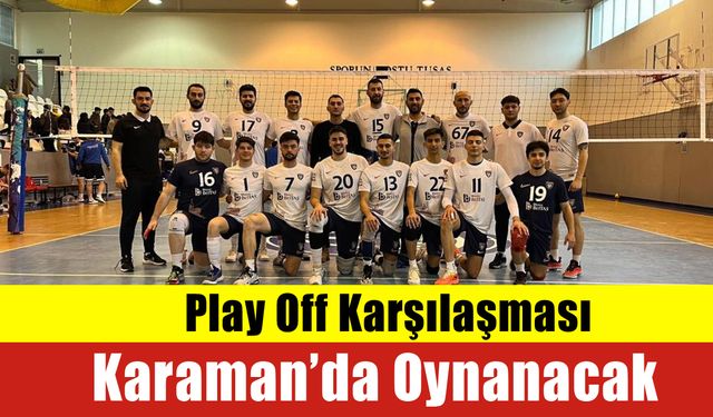 Play Off Karşılaşması Karaman’da Oynanacak