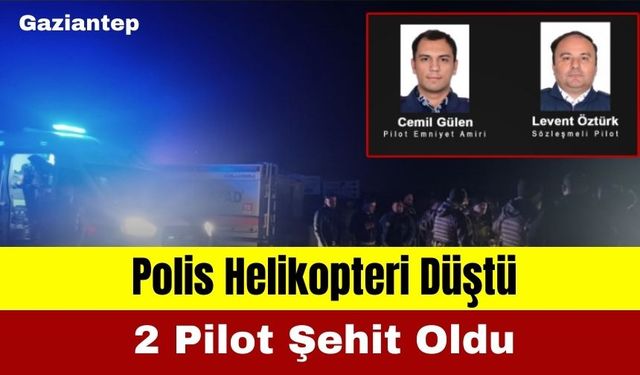 Polis Helikopteri Düştü: 2 Pilot Şehit Oldu