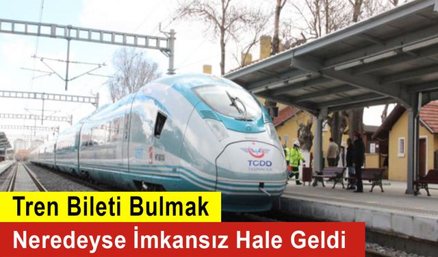 Tren Bileti Bulmak Neredeyse İmkansız Hale Geldi