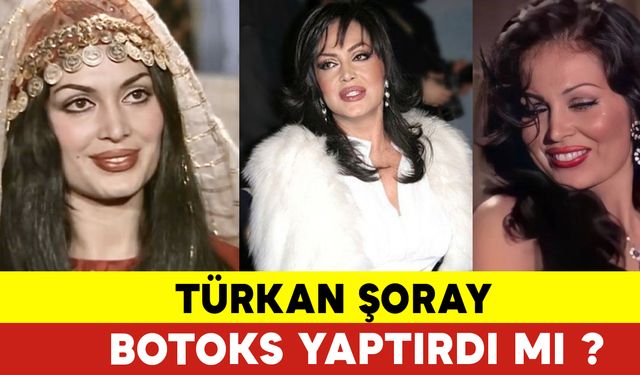 Türkan Şoray Botoks Yaptırdı mı? Türkan Şoray Kimdir ?