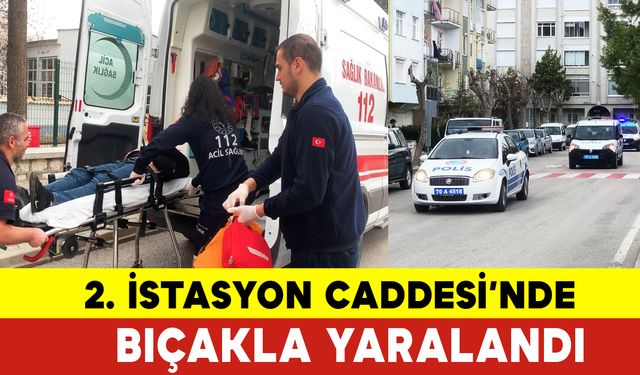 2. İstasyon Caddesi'nde Bıçakla Yaralandı