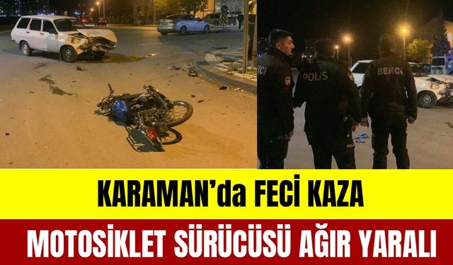 Karaman’da Motosiklet Kazasında Ağır Yaralandı