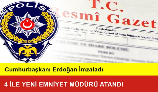 4 İle Yeni Emniyet Müdürü Atandı