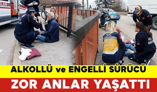 Alkollü ve Engelli Sürücü Kazada Personele Zor Anlar Yaşattı