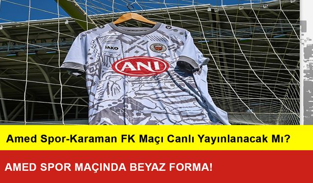 Amed Spor Maçında Beyaz Forma!