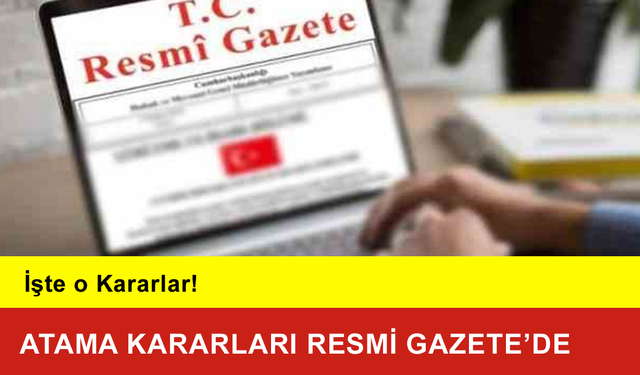 Atama Kararları Resmi Gazete’de