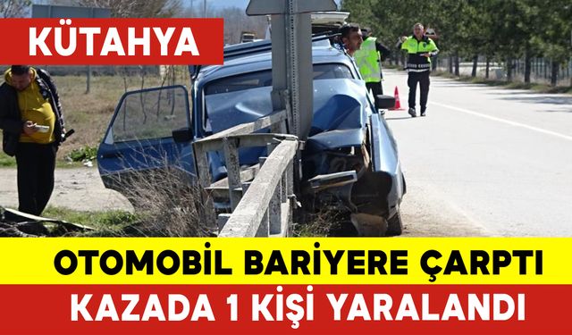 Bariyere Çarpan Otomobilde 1 Kişi Yaralandı